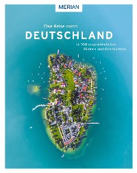 Cover Eine Reise durch Deutschland in 100 ungewöhnlichen Bildern und Geschichten