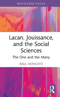 Cover Lacan, Jouissance, and the Social Sciences