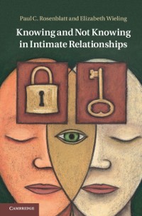 Cover Knowing and Not Knowing in Intimate Relationships