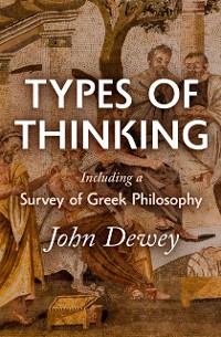 Cover Types of Thinking Including a Survey of Greek Philosophy