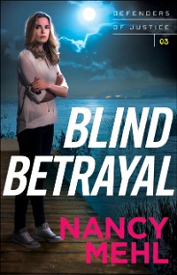 Cover Blind Betrayal (Defenders of Justice Book #3)