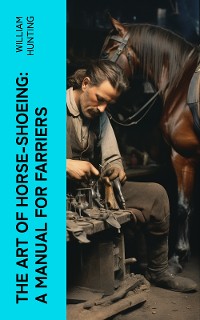 Cover The Art of Horse-Shoeing: A Manual for Farriers