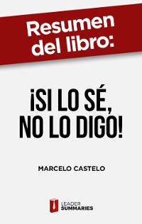 Cover Resumen del libro "¡Si lo sé, no lo digo!" de Marcelo Castelo