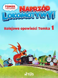 Cover Tomek i przyjaciele - Naprzód lokomotywy - Kolejowe opowieści Tomka 1