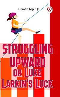 Cover Struggling Upward Or Luke Larkin'S Luck