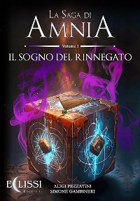 Cover La Saga di Amnia - Vol.1: Il Sogno del Rinnegato