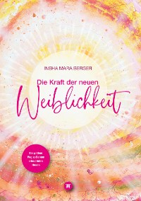 Cover Die Kraft der neuen Weiblichkeit