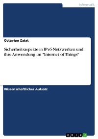 Cover Sicherheitsaspekte in IPv6-Netzwerken und ihre Anwendung im "Internet of Things"