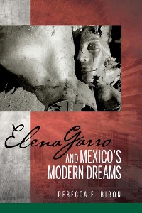 Cover Elena Garro and Mexico's Modern Dreams