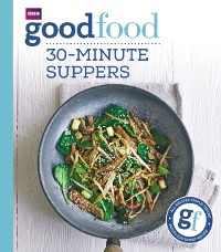 Cover Good Food: 30-minute suppers