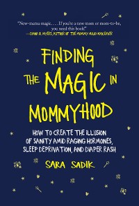 Cover Finding the Magic in Mommyhood