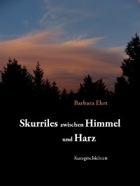 Cover Skurriles zwischen Himmel und Harz