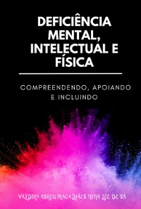 Cover Deficiência Mental, Intelectual E Física: Compreendendo, Apoiando E Incluindo