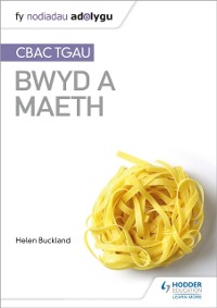 Cover Fy Nodiadau Adolygu: CBAC TGA  Bwyd a Maeth (My Revision Notes: WJEC GCSE Food and Nutrition Welsh-language edition)