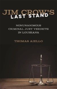 Cover Jim Crow’s Last Stand