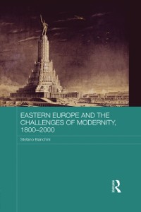Cover Eastern Europe and the Challenges of Modernity, 1800-2000