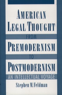 Cover American Legal Thought from Premodernism to Postmodernism
