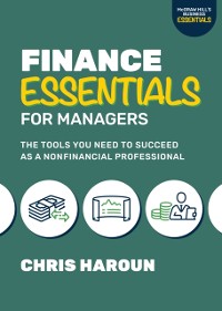 Cover Finance Essentials for Managers: The Tools You Need to Succeed as a Nonfinancial Professional