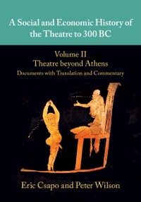 Cover Social and Economic History of the Theatre to 300 BC