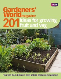 Cover Gardeners' World: 201 Ideas for Growing Fruit and Veg