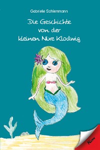 Cover Die Geschichte von der kleinen Nixe Klodwig