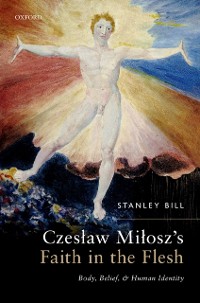 Cover Czeslaw Milosz's Faith in the Flesh