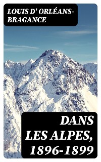 Cover Dans les Alpes, 1896-1899