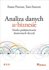 Cover Analiza danych w biznesie. Sztuka podejmowania skutecznych decyzji