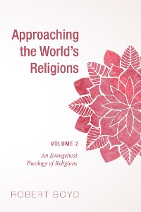 Cover Approaching the World’s Religions, Volume 2