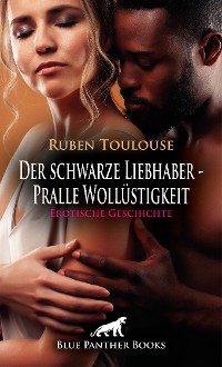 Cover Der schwarze Liebhaber - Pralle Wollüstigkeit | Erotische Geschichte