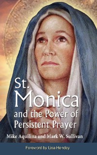 Cover St. Monica and the Power of Persistent Prayer