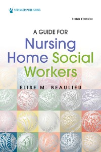 Cover A Guide for Nursing Home Social Workers, Third Edition