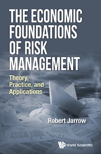 Cover ECONOMIC FOUNDATIONS OF RISK MANAGEMENT, THE