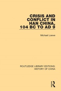 Cover Crisis and Conflict in Han China, 104 BC to AD 9