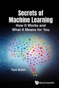 Cover Secrets Of Machine Learning: How It Works And What It Means For You
