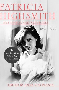 Cover Patricia Highsmith: Her Diaries and Notebooks: 1941-1995