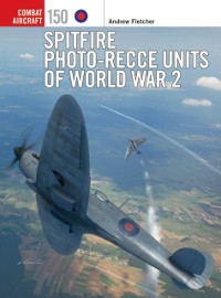 Cover Spitfire Photo-Recce Units of World War 2