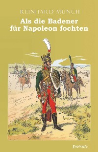 Cover Als die Badener für Napoleon fochten