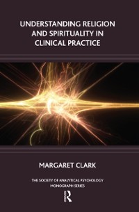 Cover Understanding Religion and Spirituality in Clinical Practice