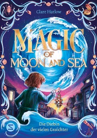 Cover Magic of Moon and Sea. Die Diebin der vielen Gesichter