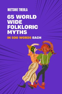 Cover 65 Worldwide Folkloric Myths in 500 Words Each