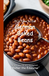 Cover It's Time to Eat German Baked Beans