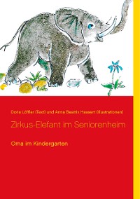 Cover Zirkus-Elefant im Seniorenheim