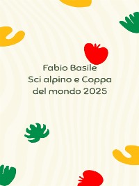 Cover Sci alpino e Coppa del mondo 2025