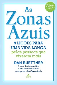 Cover As zonas azuis: 9 lições para uma vida longa pelas pessoas que viveram mais