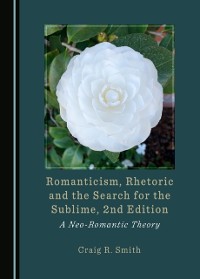 Cover Romanticism, Rhetoric and the Search for the Sublime, 2nd Edition