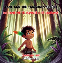 Cover Tane and the Taniwha's secret - Bilingual Maori