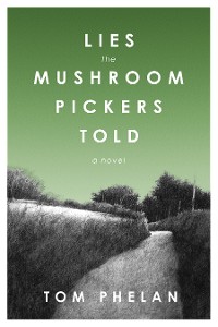 Cover Lies the Mushroom Pickers Told
