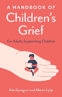 Cover A Handbook of Children's Grief