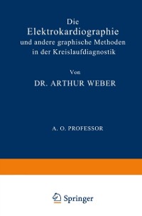 Cover Die Elektrokardiographie und Andere Graphische Methoden in der Kreislaufdiagnostik